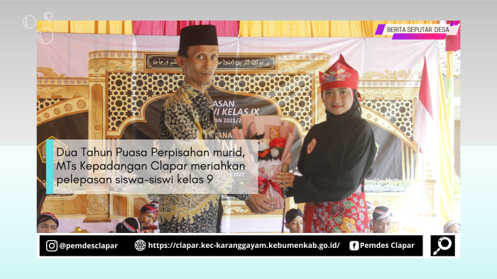 Dua Tahun Puasa Perpisahan murid, MTs Kepadangan Clapar meriahkan pelepasan siswa-siswi kelas 9