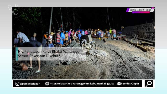 H-2 Penutupan Karya Bhakti Manunggal, Semua Pekerjaan Dikebut !